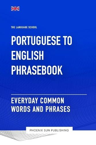 Portuguese To English Phrasebook - Everyday Common Words And Phrases