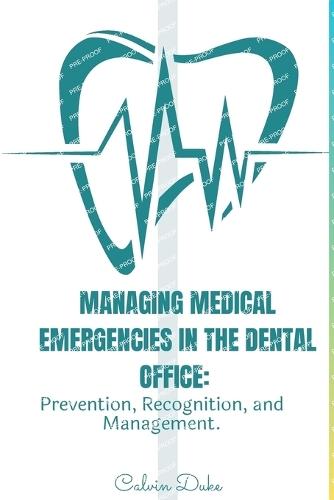 Managing Medical Emergencies in the Dental Office: Prevention, Recognition, and Management.