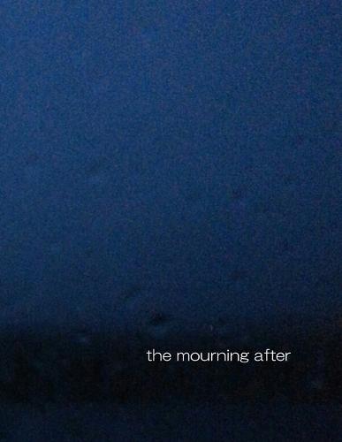 The mourning after