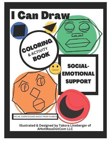 I Can Draw Coloring and Activity Book: Facial Expressions made from shapes