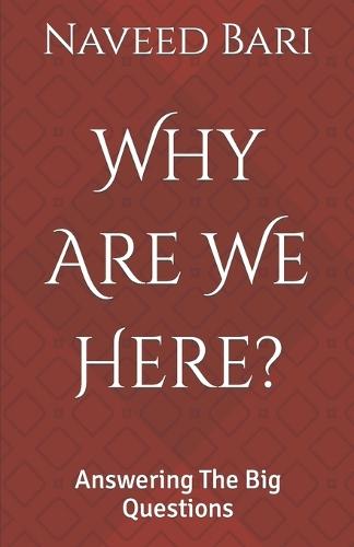 Why Are We Here?: Answering The Big Questions