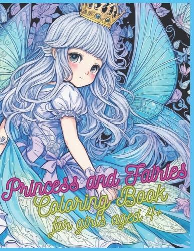 Princess and Fairies: Coloring Book for girls aged 4+