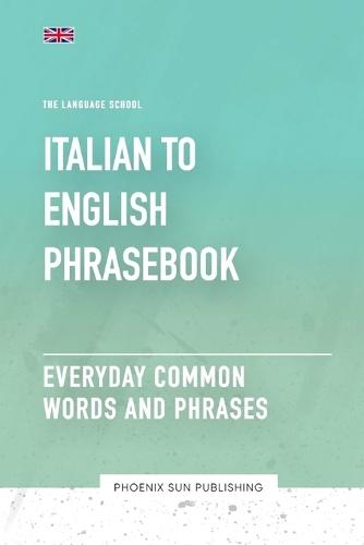 Italian To English Phrasebook - Everyday Common Words And Phrases