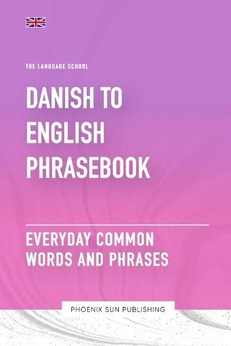 Danish To English Phrasebook - Everyday Common Words And Phrases
