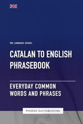 Catalan To English Phrasebook - Everyday Common Words And Phrases