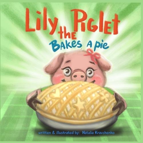 Lily the piglet: Bakes a pie
