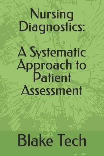 Nursing Diagnostics: A Systematic Approach to Patient Assessment
