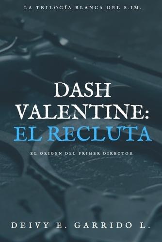 Dash Valentine: El Recluta: (Novela de Suspense, thriller y misterio en estado puro)