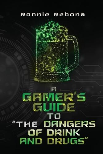 A Gamer's Guide to ""The Dangers of Drink and Drugs""