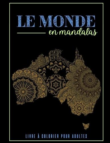 Le monde en mandalas: Pays Mandalas Countries colorbook
