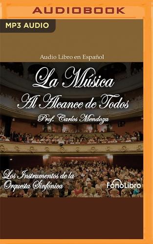 La M�sica Al Alcance de Todos: Los Instrumentos de la Orquesta Sinf�nica