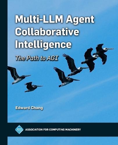 Multi-LLM Agent Collaborative Intelligence: The Path to AGI