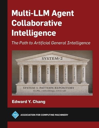Multi-LLM Agent Collaborative Intelligence: The Path to Artificial General Intelligence