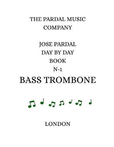 Jose Pardal Day by Day Book N-1 Bass Trombone: London