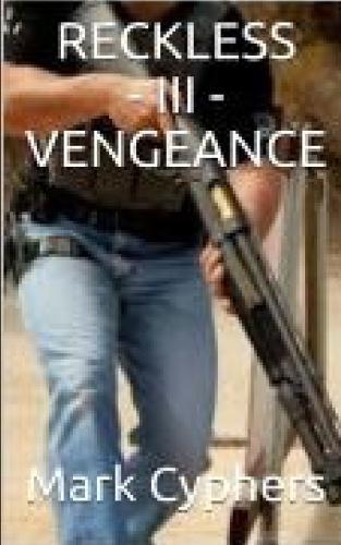 Reckless - III - Vengeance