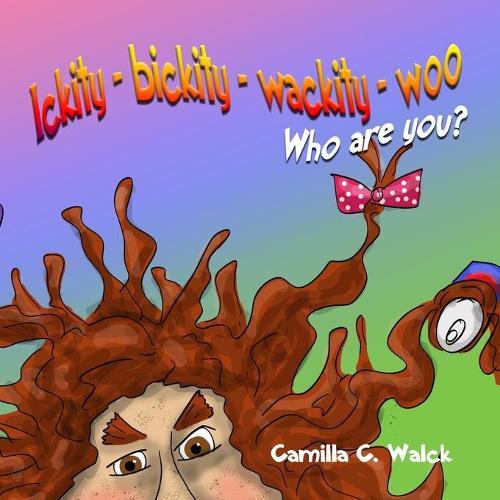 Ickity-bickity-wackity-woo Who are you?
