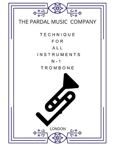 Technique for All Instruments N-1 Trombone: London