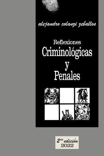 Reflexiones Criminologicas y Penales