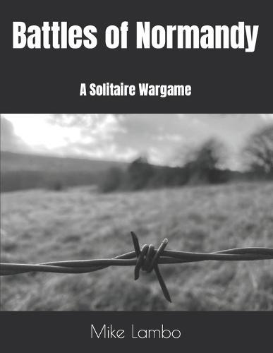 Battles of Normandy: A Solitaire Wargame