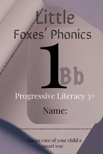 Little Foxes' Phonics1Bb: Progressive Literacy 3+