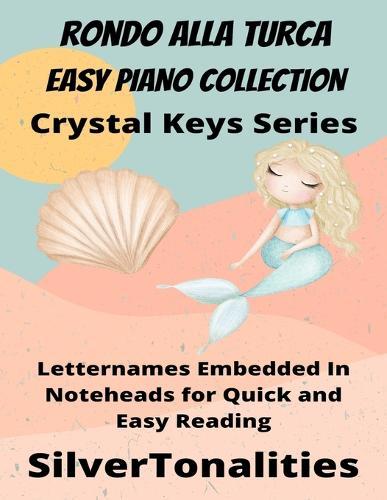 Rondo Alla Turca for Easy Piano - Crystal Keys Series