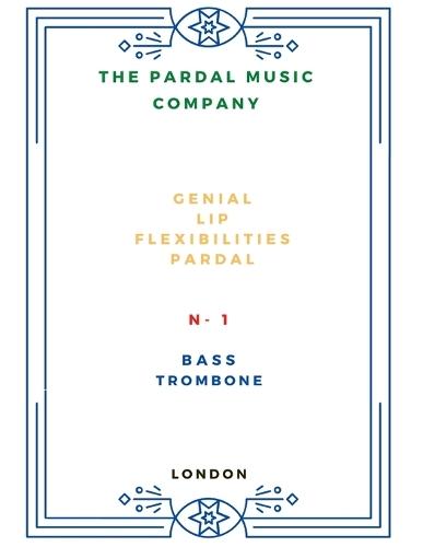 Genial Lip Flexibilities Pardal N- 1 BASS TROMBONE: London