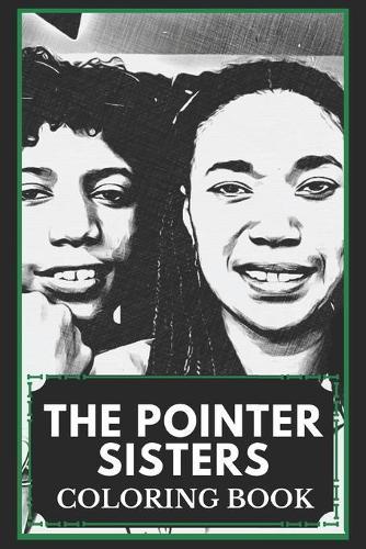 The Pointer Sisters Coloring Book: Fun and Motivational Stress-Relieving Pages to Color and Relax
