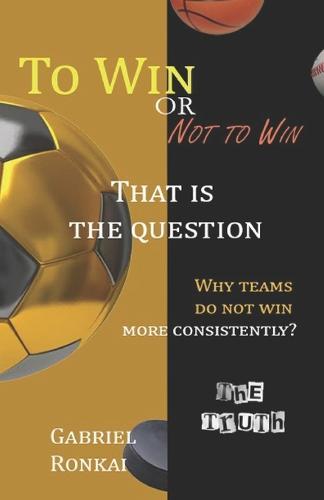To win or not to win that is the question.: Why teams do not win more consistently?