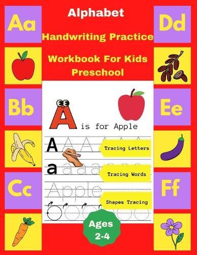 alphabet handwriting practice workbook for kids preschool ages 2-4: Tracing Letters of the Alphabet (ABC's) and Line Tracing, Practice Handwriting Workbook For Preschoolers, toddlers.