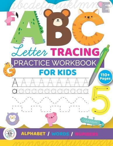 ABC Letter Tracing Practice Workbook for Kids: Learn To Write Alphabet, Numbers and Line Tracing. Handwriting Activity Book Preschoolers, Pre-K, Kindergarten, Preschool