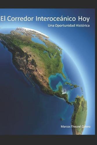 El Corredor Interoceanico Hoy: Una oportunidad historica