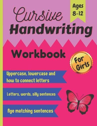 Cursive Handwriting Workbook for Girls Ages 8-12: Learn cursive handwriting for beginners