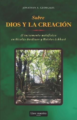 Sobre Dios y la creación: El incremento metafísico en Nicolás Berdiaev y Meister Eckhart