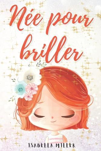 Né pour briller: Un joli livre pour vos enfants, pour renforcer l'estime de soi