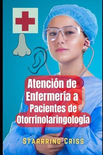 Atencion de Enfermeria a Pacientes de Otorrinolaringologia