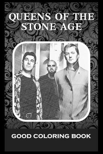 Good Coloring Book: Queens Of The Stone Age, Pictures To Color and Relax