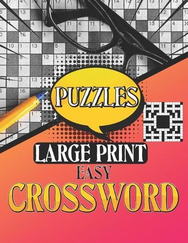 Large Print Easy Crossword Puzzles: Crossword Puzzle Books Easy, Boost Your Brain, Fun Crossword Puzzle Book For Anyone, Variety of Crossword