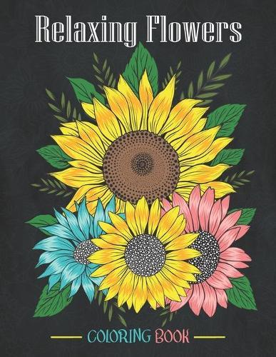 Relaxing Flowers: Coloring Book For Adults, Simple and Beautiful Flowers Designs, Large Print Coloring Pages for Beginners, Seniors, Women...