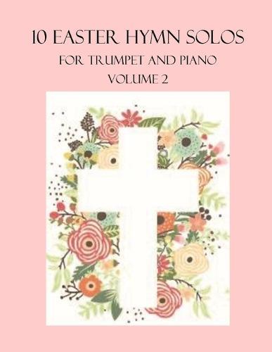 10 Easter Solos for Trumpet and Piano: Volume 2