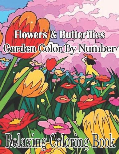 Large Print Flowers & Butterflies Garden Color by Number Book: Easy and Simple Large Pictures Adult Color By Numbers Coloring Book.. (Butterfly & Flower Garden Coloring book).