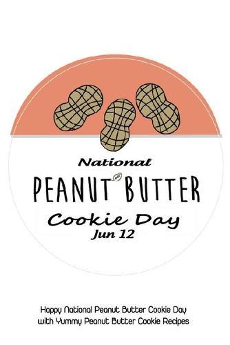 National Peanut Butter Cookie Day June 12: Happy National Peanut Butter Cookie Day with Yummy Peanut Butter Cookie Recipes