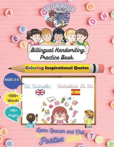 Bilingual Handwriting Practice Book Air Controller Theme in English / Spanish: Trace & Practice (Aprender a trazar & escribir) 100+ Sight Words & Vocabulary for Kindergarten, 1st, 2nd, 3rd, 4th Grade Featuring 100+ Coloring Inspirational Quotes