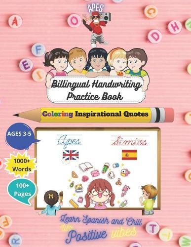 Bilingual Handwriting Practice Book Apes Theme in English / Spanish: Trace & Practice (Aprender a trazar & escribir) 100+ Sight Words & Vocabulary for Kindergarten, 1st, 2nd, 3rd, 4th Grade Featuring 100+ Coloring Inspirational Quotes