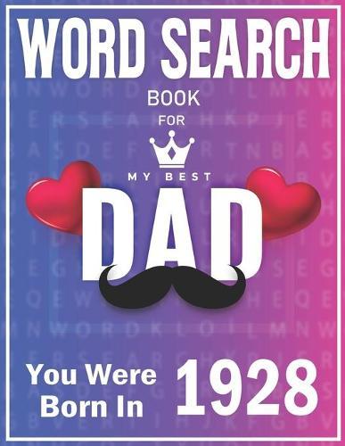 Born In 1928 Word Search: 100+ Large Print Puzzles For dads (Word Search Book For Dads)