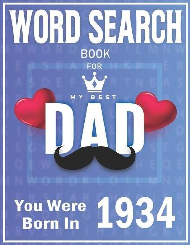 Born In 1934 Word Search: 100+ Large Print Puzzles For dads (Word Search Book For Dads)