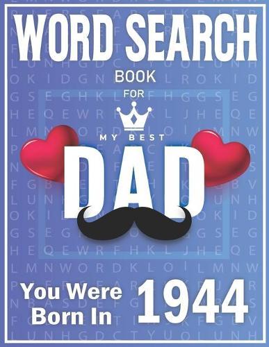 Born In 1944 Word Search: 100+ Large Print Puzzles For dads (Word Search Book For Dads)