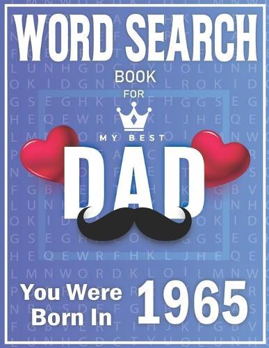 Born In 1965 Word Search: 100+ Large Print Puzzles For dads (Word Search Book For Dads)