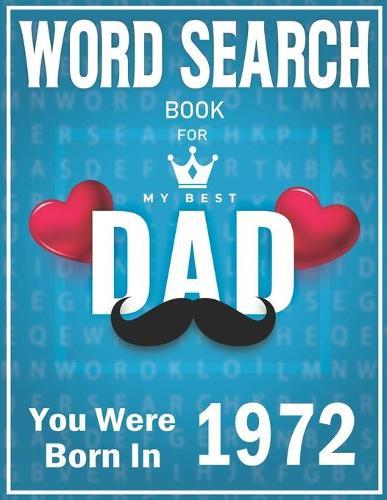 Born In 1972 Word Search: 100+ Large Print Puzzles For dads (Word Search Book For Dads)