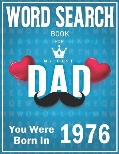 Born In 1976 Word Search: 100+ Large Print Puzzles For dads (Word Search Book For Dads)