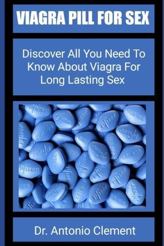 Viagra Pill for Sex: Discover All You Need To Know About Viagra For Long Lasting Sex